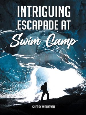 cover image of Intriguing Escapade at Swim Camp